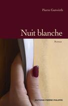 Couverture du livre « Nuit blanche » de Pierre Gutwirth aux éditions Editions Pierre Philippe