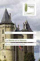 Couverture du livre « La sainte et le demon - jeanne d'arc et gilles de rais » de Thierry Rollet aux éditions Muse