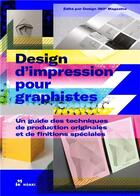 Couverture du livre « Le design d'impression pour les graphistes : exemples de techniques de production et finitions speci » de Wang Shao Qiang aux éditions Hoaki