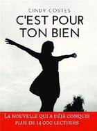 Couverture du livre « C'est pour ton bien » de Cindy Costes aux éditions Bookelis