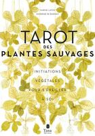 Couverture du livre « Le tarot des plantes sauvages » de Marine Lafon et Sandrine De Borman aux éditions Tana