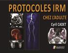 Couverture du livre « Protocoles IRM chez l'adulte » de Cyril Cadet aux éditions Sauramps Medical