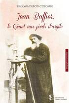 Couverture du livre « Jean baffier, le geant aux pieds d'argile » de Dubois-Colombe E. aux éditions Sydney Laurent
