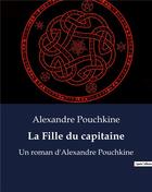 Couverture du livre « La Fille du capitaine : Un roman d'Alexandre Pouchkine » de Alexandre Pouchkine aux éditions Culturea