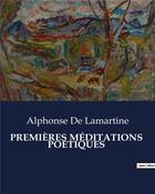 Couverture du livre « Premieres meditations poetiques » de De Lamartine A. aux éditions Culturea