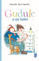 Couverture du livre « Gudule a un bébé » de Fanny Joly et Roser Capdevila aux éditions Fanny Joly