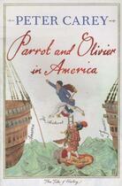 Couverture du livre « Parrot and Olivier in America » de Peter Carey aux éditions Faber Et Faber