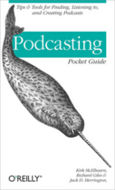 Couverture du livre « Podcasting Pocket Guide » de Kirk Mcelhearn aux éditions O'reilly Media