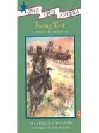 Couverture du livre « Facing West » de Kudlinski Kathleen V aux éditions Penguin Group Us