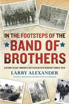 Couverture du livre « In the Footsteps of the Band of Brothers » de Larry Alexander aux éditions Penguin Group Us