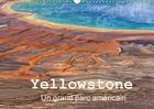 Couverture du livre « Yellowstone un grand parc americain calendrier mural 2018 di - le parc national de yellowston » de Denis M. aux éditions Calvendo