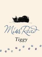 Couverture du livre « Tiggy » de Miss Read aux éditions Orion Digital