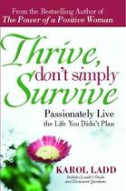 Couverture du livre « Thrive, Don't Simply Survive » de Karol Ladd aux éditions Howard Books