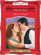 Couverture du livre « Wife for Hire (Mills & Boon Desire) (Wife, Inc. - Book 2) » de Amy J. Fetzer aux éditions Mills & Boon Series