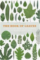 Couverture du livre « The book of leaves: a leaf-by-leaf guide to six hundred of the world's great trees » de J Coombes Allen/Debr aux éditions Ivy Press