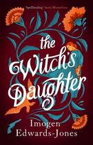 Couverture du livre « THE WITCH''S DAUGHTER » de Imogen Edwards-Jones aux éditions Head Of Zeus