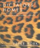 Couverture du livre « Dictators' Homes » de Peter York aux éditions Atlantic Books