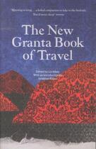 Couverture du livre « The new granta book of travel » de Liz Jobey aux éditions Granta Books