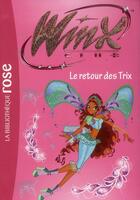 Couverture du livre « Winx Club Tome 46 : le retour des Trix » de Sophie Marvaud aux éditions Hachette Jeunesse