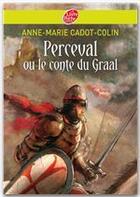 Couverture du livre « Perceval ou le conte du graal » de Cadot-Colin A-M. aux éditions Livre De Poche Jeunesse
