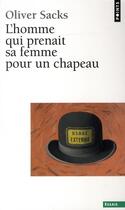 Couverture du livre « L'homme qui prenait sa femme pour un chapeau et autres recits cliniques » de Oliver Sacks aux éditions Points