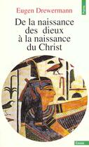 Couverture du livre « De la naissance des dieux a la naissance du christ » de Eugen Drewermann aux éditions Points