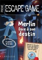 Couverture du livre « Escape de game de poche junior - merlin echappera-t-il a son destin? » de Valerie Cluzel aux éditions Larousse