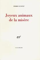 Couverture du livre « Joyeux animaux de la misere » de Pierre Guyotat aux éditions Gallimard