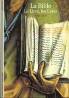 Couverture du livre « La bible - le livre, les livres » de Pierre Gibert aux éditions Gallimard