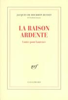 Couverture du livre « La Raison ardente : Contes pour Laurence » de Jacques De Bourbon Busset aux éditions Gallimard