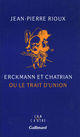 Couverture du livre « Erckmann et Chatrian ou le trait d'union » de Jean-Pierre Rioux aux éditions Gallimard (patrimoine Numerise)