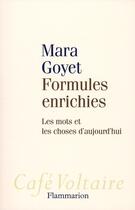 Couverture du livre « Formules enrichies ; les mots et les choses d'aujourd'hui » de Mara Goyet aux éditions Flammarion