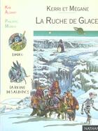Couverture du livre « Kerri Et Megane, La Ruche De Glace » de Munch Philippe et Kim Aldany aux éditions Nathan