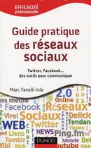 Couverture du livre « Guide pratique des réseaux sociaux ; Twitter, Facebook... des outils pour communiquer » de Marc Fanelli-Isla aux éditions Dunod