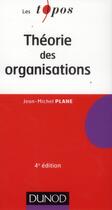 Couverture du livre « Théorie des organisations (4e édition) » de Jean-Michel Plane aux éditions Dunod