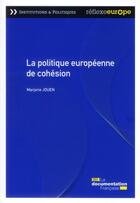 Couverture du livre « La politique europeenne de cohesion » de Marjorie Jouen aux éditions Documentation Francaise