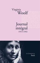 Couverture du livre « Journal intégral : 1915-1941 » de Virginia Woolf aux éditions Stock