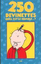 Couverture du livre « 250 devinettes : quel est le comble ? » de  aux éditions Lito