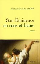 Couverture du livre « Son Eminence en rose-et-blanc » de Guillaume De Sardes aux éditions Grasset