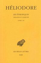 Couverture du livre « Les éthiopiques Tome 1 ; L1-3 » de Heliodore aux éditions Belles Lettres