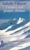 Couverture du livre « Trouver Son Propre Chemin » de Isabelle Filliozat aux éditions Pocket