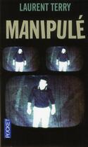 Couverture du livre « Manipulé » de Terry Laurent aux éditions Pocket