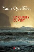 Couverture du livre « Les oubliés du vent » de Yann Queffelec aux éditions Editions Du Rocher