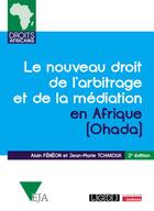 Couverture du livre « Le nouveau droit de l'arbitrage et de la médiation en Afrique (Ohada) (2e édition) » de Alain Fénéon et Jean-Marie Tchakoua aux éditions Lgdj