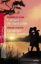 Couverture du livre « L'amant de Nantucket ; le temps d'une aventure » de Merline Lovelace et Roxanne St Claire aux éditions Harlequin