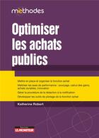 Couverture du livre « Optimiser les achats publics » de Katherine Robert aux éditions Le Moniteur