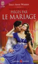 Couverture du livre « Les soeurs Brantford Tome 3 ; piégés par le mariage » de Tracy Anne Warren aux éditions J'ai Lu