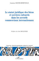 Couverture du livre « Statut juridique des biens et services culturels dans les accords commerciaux internationaux » de Laurence Mayer-Robitaille aux éditions L'harmattan