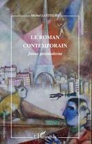 Couverture du livre « Le roman contemporain ; Janus postmoderne » de Michel Lantelme aux éditions L'harmattan