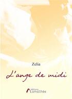 Couverture du livre « L'ange de midi » de Zelia aux éditions Amalthee